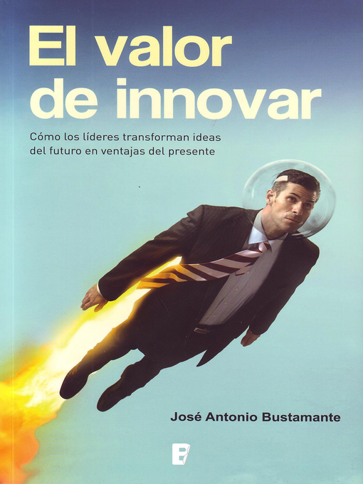 Title details for El valor de innovar by José Antonio Bustamante - Available